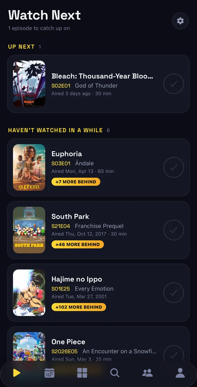 The Watch Next screen: the next unwatched episode of each show, grouped into Up Next and Haven't watched in a while, each with a tick to mark it watched.